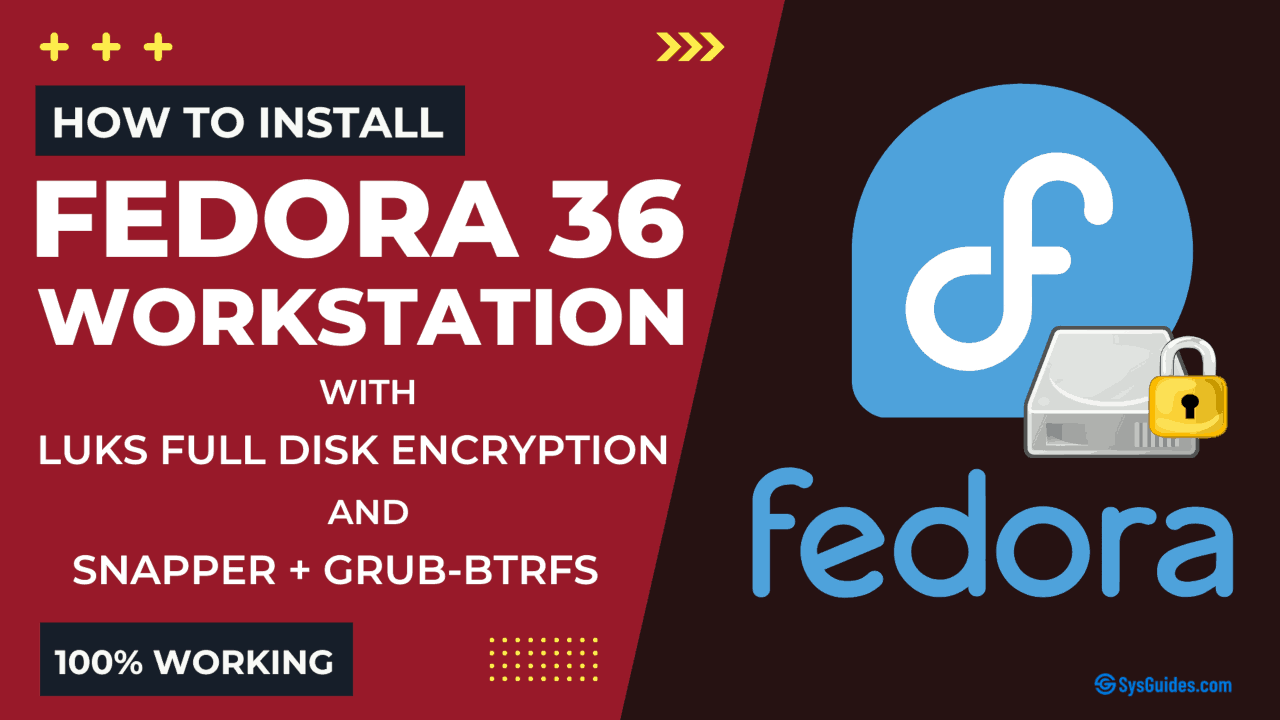 Install Fedora 36 with LUKS Full Disk Encryption - Feature Image