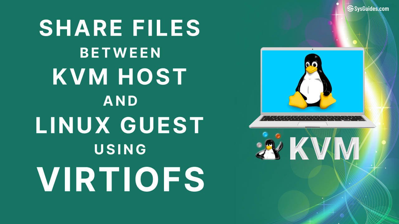 Share Files Between KVM Host and Linux Guest Using Virtiofs