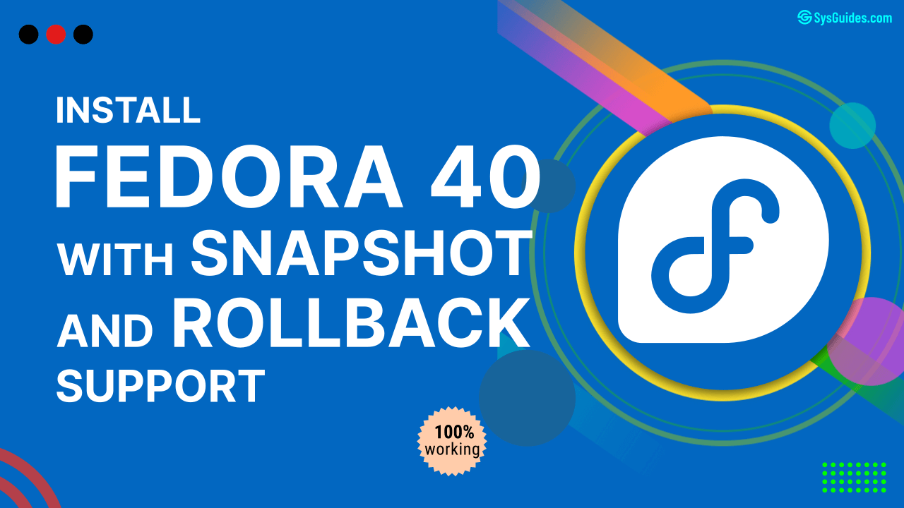 How to Install Fedora 40 with Snapshot and Rollback Support