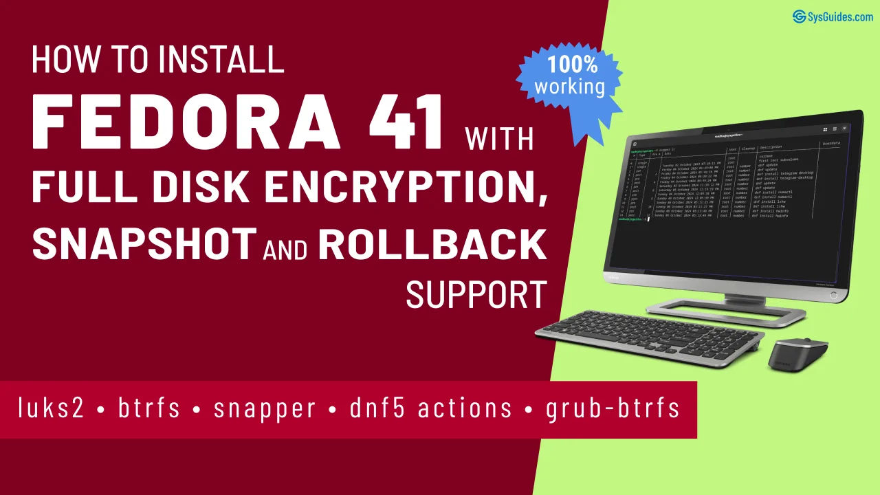 How to Install Fedora 41 with Full Disk Encryption, Snapshot, and Rollback Support